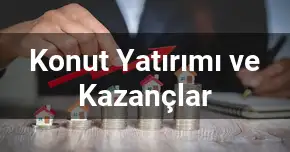 Konut Yatırımı ve Kazançlar